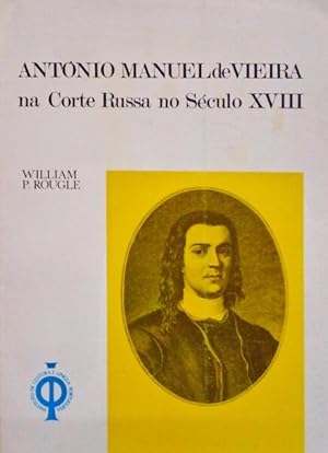 ANTÓNIO MANUEL DE VIEIRA NA CORTE RUSSA NO SÉCULO XVIII.