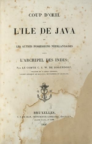 COUP D'OEIL SUR L'ILE DE JAVA ET LES AUTRES POSSESSIONS NÉERLANDAISE DANS L'ARCHIPEL DES INDES;