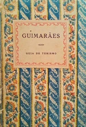 GUIMARÃES: GUIA DE TURISMO. [1.ª EDIÇÃO]
