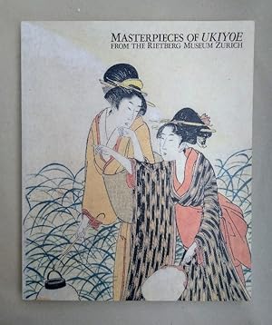 Seller image for Masterpieces of Ukiyoe from the Rietberg Museum Zrich. for sale by Wissenschaftl. Antiquariat Th. Haker e.K