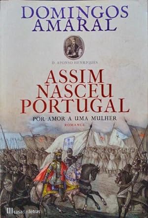 Bild des Verkufers fr ASSIM NASCEU PORTUGAL, LIVRO I: POR AMOR A UMA MULHER. [1. EDIO] zum Verkauf von Livraria Castro e Silva