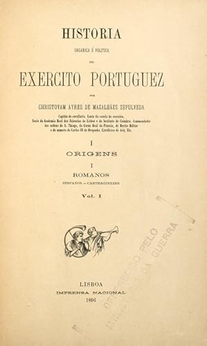 HISTÓRIA ORGANICA E POLITICA DO EXERCITO PORTUGUEZ [2 VOLUMES].