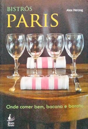 Seller image for BISTR PARIS, ONDE COMER BEM, BACANA E BARATO. for sale by Livraria Castro e Silva
