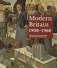 Seller image for MODERN BRITAIN 1900 - 1960. Masterworks from Australian and New Zealand Collections. for sale by Sainsbury's Books Pty. Ltd.