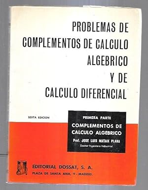 Seller image for PROBLEMAS DE COMPLEMENTOS DE CALCULO ALGEBRICO Y DE CALCULO DIFERENCIAL. PRIMERA PARTE: COMPLEMENTOS DE CALCULO ALGEBRICO for sale by Desvn del Libro / Desvan del Libro, SL