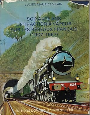 Seller image for Soixante ans de traction  vapeur sur les rseaux franais (1907-1967) for sale by Librairie Archaion