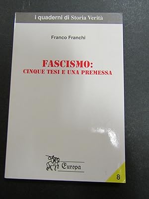 Franchi Franco. Fascismo: cinque tesi e una premessa. Europa. 2001