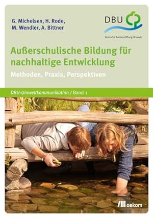 Außerschulische Bildung für nachhaltige Entwicklung: Methoden, Praxis, Perspektiven (DBU: Deutsch...