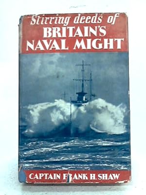 Bild des Verk�ufers f�r Stirring Deeds of Britain's Naval Might zum Verkauf von World of Rare Books