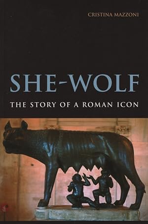 Seller image for She-Wolf: The Story of a Roman Icon. for sale by Fundus-Online GbR Borkert Schwarz Zerfa