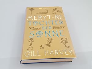 Bild des Verkufers fr Meryt-Re, Tochter der Sonne / Gill Harvey. Aus dem Engl. von Christiane Schott-Hagedorn zum Verkauf von SIGA eG