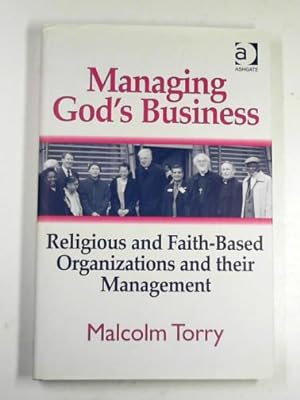 Seller image for Managing God's business: religious and faith-based organizations and their management for sale by Cotswold Internet Books
