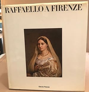 Raffaello a Firenze / ipinti e disegni delle collezioni fiorentine