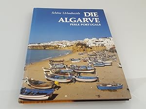 Die Algarve : [Perle Portugals] / Text: Jean Mathé. [Übers. und Red.: Alfred P. Zeller] / Schöne ...