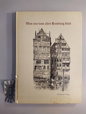 Bild des Verkufers fr Was uns vom alten Hamburg blieb. zum Verkauf von Druckwaren Antiquariat