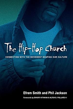 Bild des Verkufers fr The Hip-Hop Church: Connecting with the Movement Shaping Our Culture zum Verkauf von Redux Books