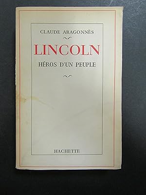 Image du vendeur pour Aragonnes Claude. Lincoln. Heros d'un peuple. Hachette. 1955 mis en vente par Amarcord libri