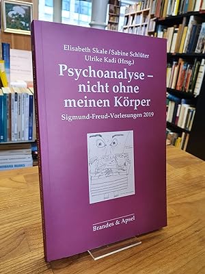 Bild des Verkufers fr Psychoanalyse - nicht ohne meinen Krper, Sigmund-Freud-Vorlesungen 2019, zum Verkauf von Antiquariat Orban & Streu GbR