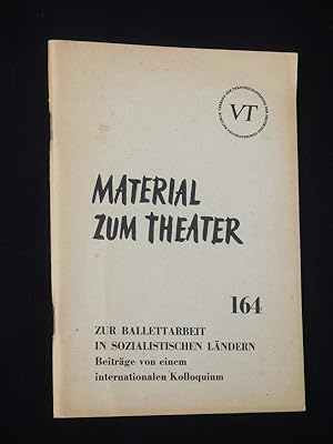 Zur Ballettarbeit in sozialistischen Ländern (Material zum Theater 164, Reihe: Bühnentanz, Heft 1...