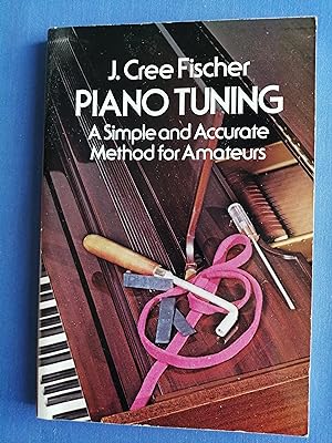 Piano Tuning : a Simple and Accurate Method for Amateurs