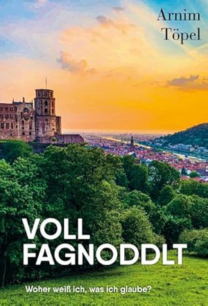 Bild des Verkufers fr VOLL FAGNODDLT : Woher wei ich, was ich glaube? Kommissar Gndas achter Fall, Kommissar Gnda 8 zum Verkauf von AHA-BUCH GmbH