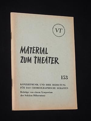 Konzertmusik und ihre Bedeutung für das choreographische Schaffen (Material zum Theater 153, Reih...
