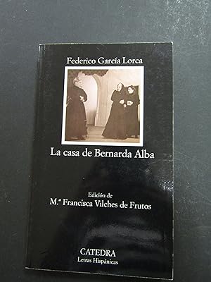 Seller image for Garcia Lorca Federico. La casa de Bernarda Alba. Catedra. 2010 for sale by Amarcord libri