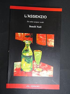 Seller image for Noel Benoit. L'assenzio. Un mito sempre verde. Odradek. 2001 for sale by Amarcord libri