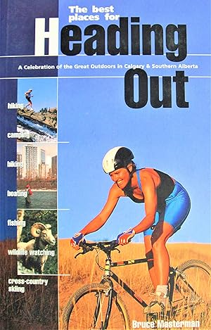 Imagen del vendedor de Heading Out. a Celebration of the Great Outdoors in Calgary & Southern Alberta a la venta por Ken Jackson