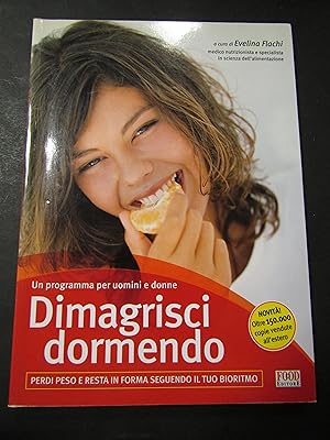 Dimagrisci dormendo. A cura di Flachi Evelina. Food editore. 2007