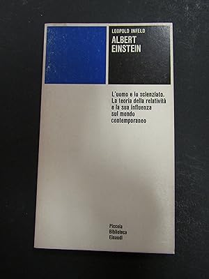 Infeld Leopold. Albert Einstein. Piccola Biblioteca Einaudi. 1978