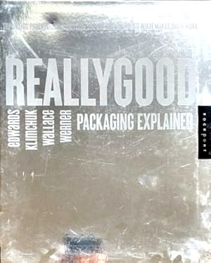 Imagen del vendedor de Really Good Packaging Explained: Top Design Professionals Critique 300 Package Designs and Explain What Makes Them Work a la venta por LEFT COAST BOOKS