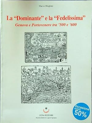 Bild des Verkufers fr La ''Dominante'' e la ''Fedelissima'': Genova e Portovenere tra  500 e  600 zum Verkauf von Librodifaccia