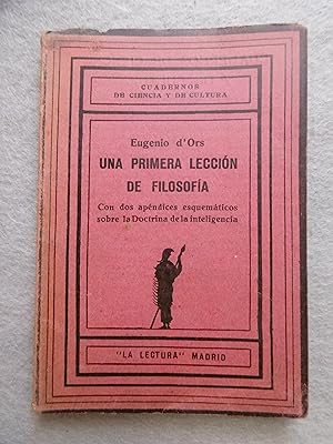 UNA PRIMERA LECCIÓN DE FILOSOFÍA. Con dos apéndices esquemáticos soblre la Doctrina de la Intelig...