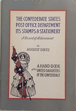 Immagine del venditore per THE CONFEDERATE STATES POST-OFFICE DEPARTMENT ITS STAMPS & STATIONERY A RECORD OF ACHIEVEMENT venduto da Chris Barmby MBE. C & A. J. Barmby