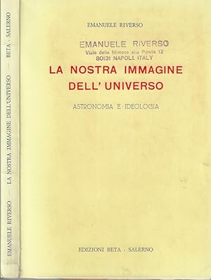 Imagen del vendedor de La nostra immagine dell'universo Astronomia e ideologia a la venta por Biblioteca di Babele