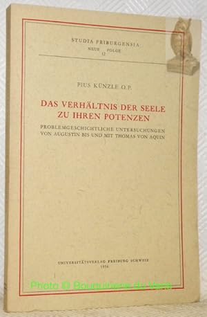 Bild des Verkufers fr Das Verhltnis der Seele zu Ihren Potenzen. Problemgeschichtliche Untersuchungen von Augustin bis und mit Thomas von Aquin.Studia Friburgensia. Neue Folge 12. zum Verkauf von Bouquinerie du Varis