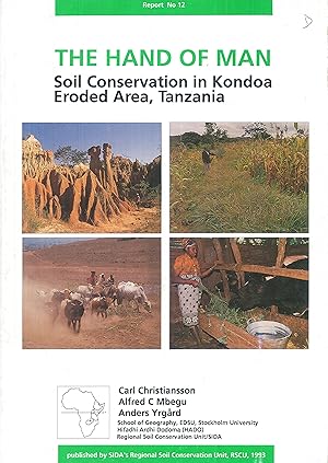 The hand of man: Soil conservation in Kondoa eroded area, Tanzania (Report 12, Regional Soil Cons...