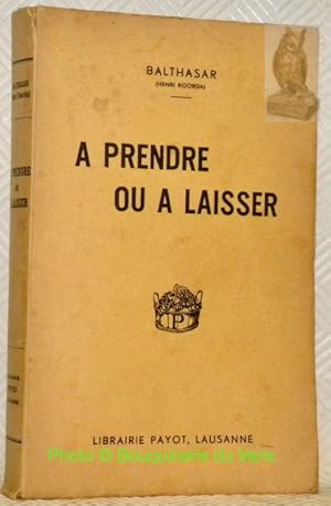 Seller image for A prendre ou  laisser. for sale by Bouquinerie du Varis