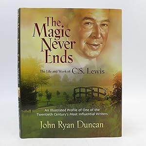 Seller image for The Magic Never Ends: An Oral History of the Life and Work of C.S. Lewis (First Edition) for sale by Shelley and Son Books (IOBA)