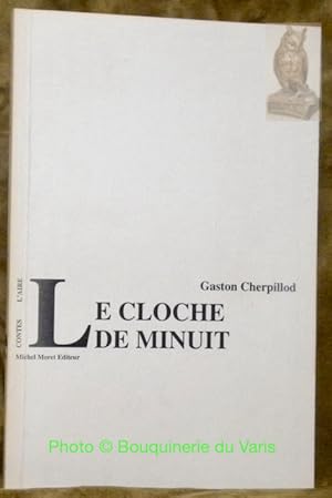 Seller image for Le cloche de minuit et autres contes. for sale by Bouquinerie du Varis