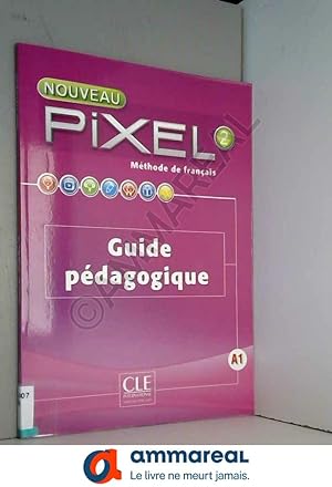 Image du vendeur pour Nouveau Pixel 2 - Niveau A1 - Guide pdagogique mis en vente par Ammareal