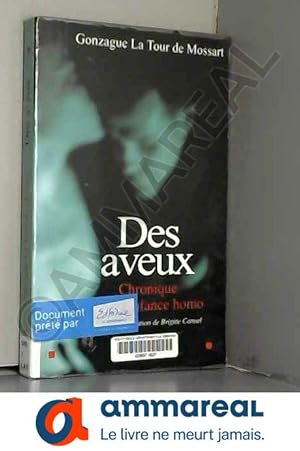 Seller image for Des aveux: Chronique d'une enfance homo for sale by Ammareal