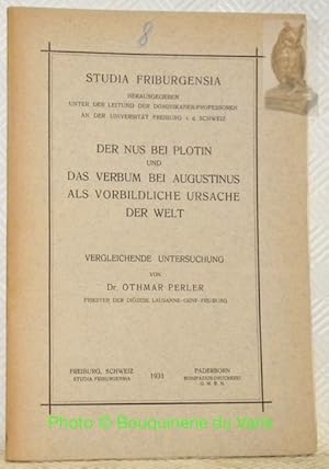 Bild des Verkufers fr Der Nus bei Plotin und das Verbum bei Augustinus als vorbildliche Ursache der Welt. Vergleichende Untersuchung. Studia Friburgensia. zum Verkauf von Bouquinerie du Varis