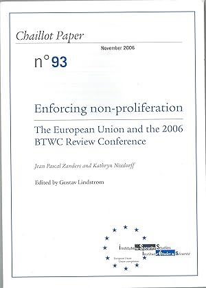 Seller image for Enforcing Non-Proliferation: the European Union and the 2006 BTWC Review Conference (Chaillot Paper no 93) Jean Pascal Zanders & Kathryn Nixdorff for sale by Qwertyword Ltd