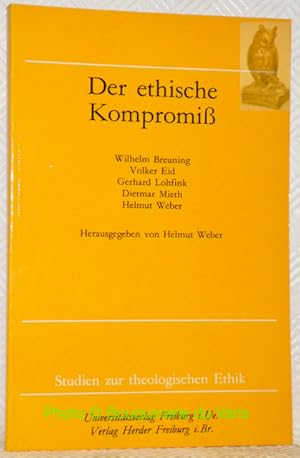 Bild des Verkufers fr Der ethische Kompromiss. Studien zur theologischen Ethik 12. zum Verkauf von Bouquinerie du Varis