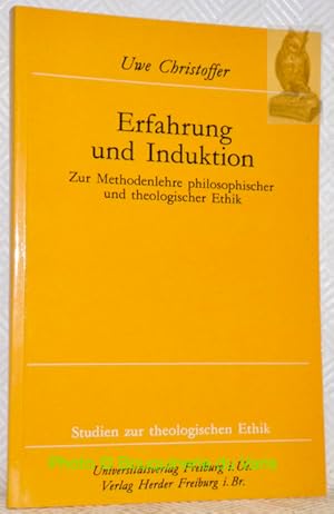 Bild des Verkufers fr Erfahrung und Induktion. Zur Methodenlehre philosophischer und theologischer Ethik. Studien zur theologischen Ethik 28. zum Verkauf von Bouquinerie du Varis