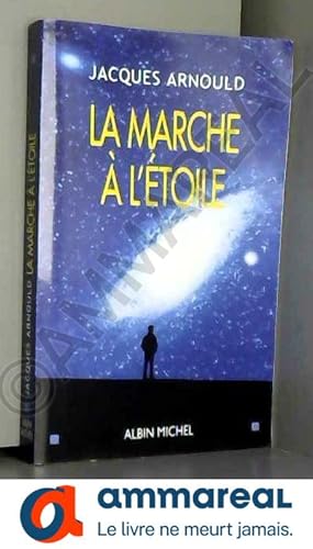 Image du vendeur pour La marche  l'toile : Pourquoi sommes-nous fascins par l'Espace ? mis en vente par Ammareal