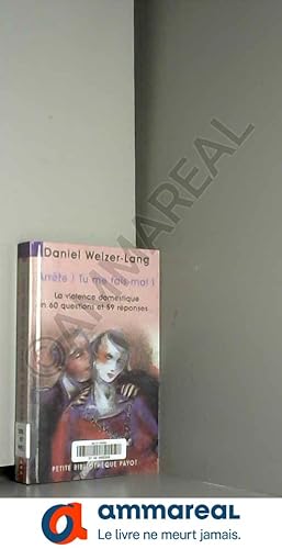 Bild des Verkufers fr Arrte ! Tu me fais mal ! : Violence domestique en 60 questions et 59 rponses zum Verkauf von Ammareal