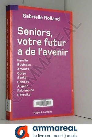 Bild des Verkufers fr Seniors, votre futur a de l'avenir zum Verkauf von Ammareal